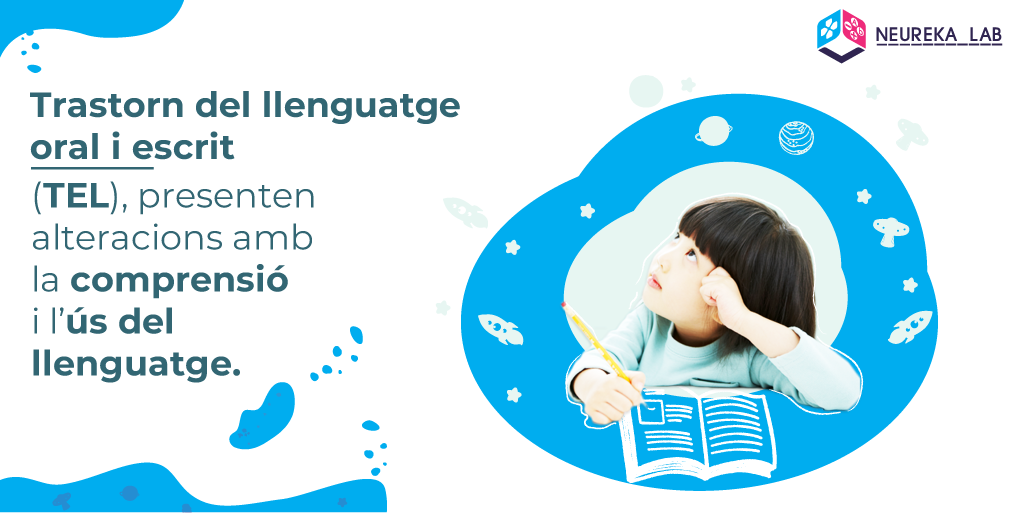 El trastorn del llenguatge oral i escrit (TEL), presenta alteracions amb la comprensió i l'ús del llenguatge.
